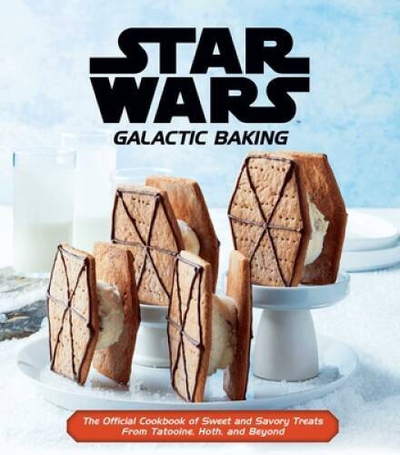 Star Wars: Galactic Baking: The Official Cookbook of Sweet and Savor - VERY GOOD