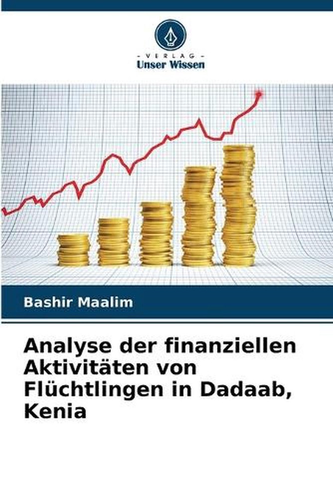 Analyse der finanziellen Aktivitten von Flchtlingen in Dadaab, Kenia by Bashir M