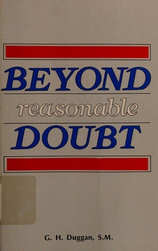 Beyond Reasonable Doubt: Essays in Catholic Apologetics by Duggan, G. H., Good B