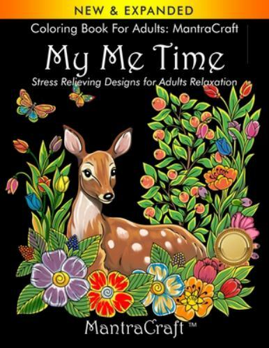 Coloring Book for Adults: MantraCraft: My Me Time: Stress Relieving Designs f...