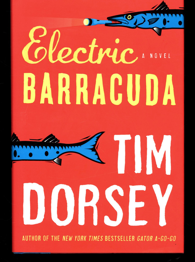 Tim Dorsey Electric Barracuda First Edition First Printing H/C D/J Very Good