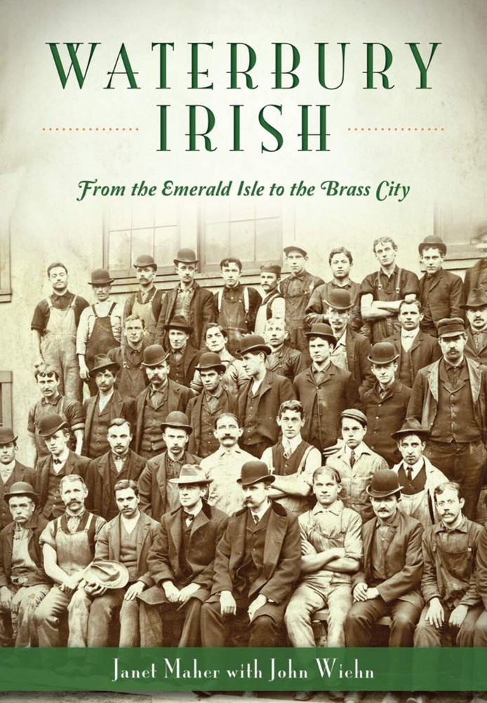 NEW The History Press Waterbury Irish, CT 9781626197350 American Heritage Trade