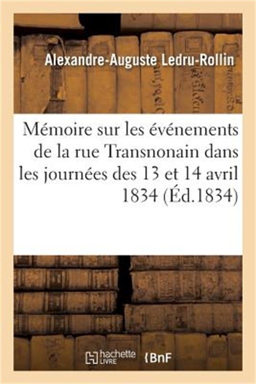 M�moire Sur Les �v�nements de la Rue Transnonain Dans Les Journ�es Des 13 Et 14