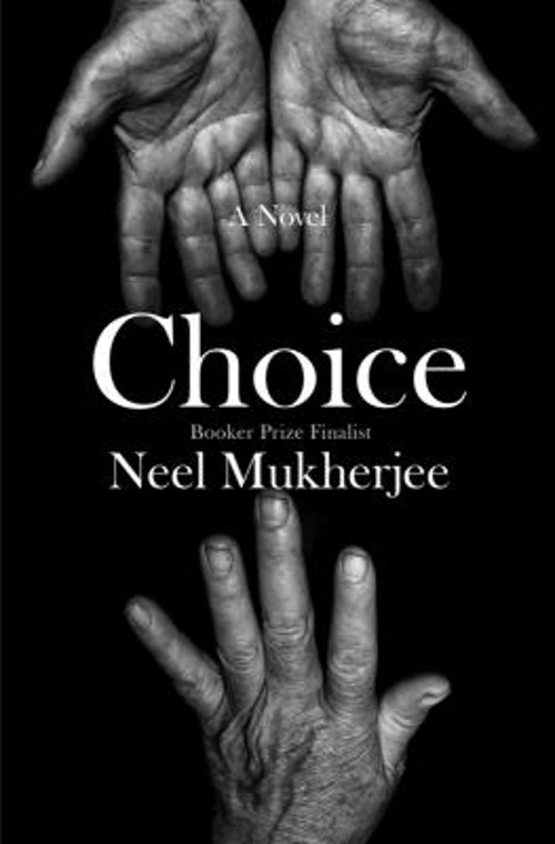 Choice : A Novel Hardcover Neel MukherjeeFree US Delivery | ISBN:1324075015