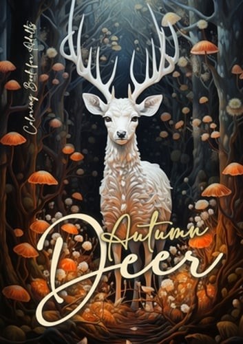 Autumn Deer Coloring Book for Adults: Grayscale Deer Coloring Book Fall Autumn