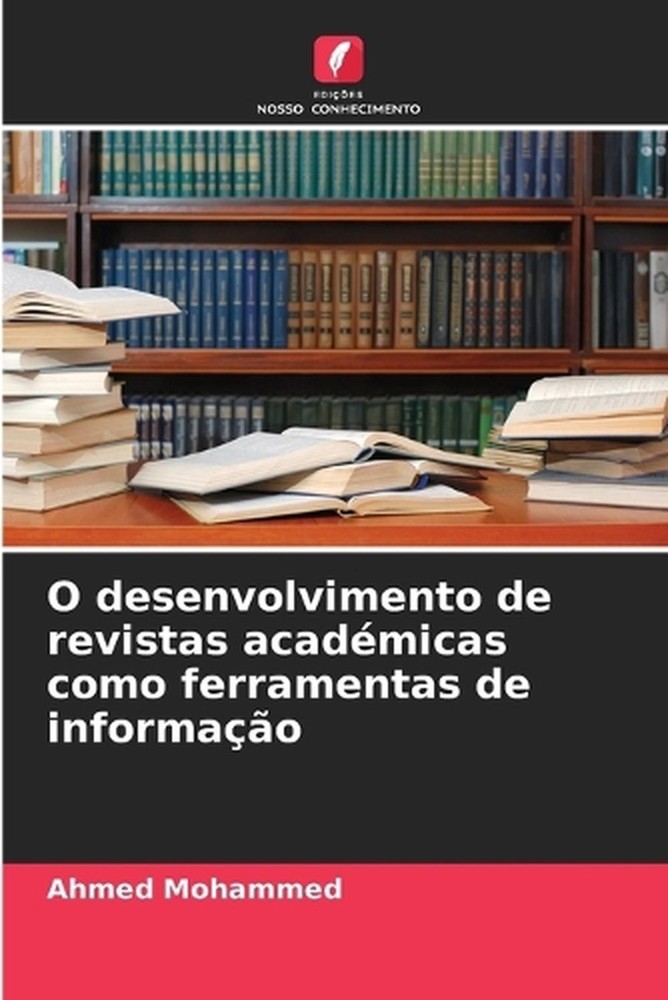 O desenvolvimento de revistas acadmicas como ferramentas de informao by Ahmed Mo