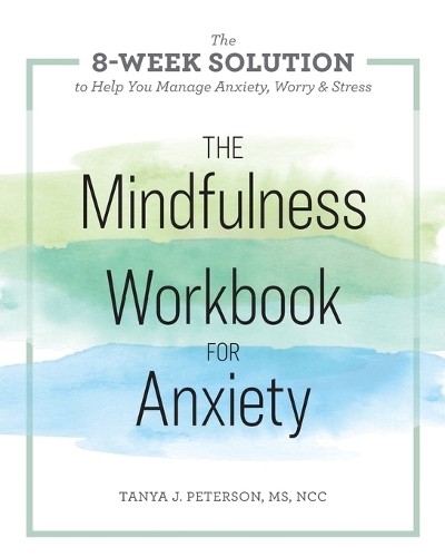 Tanya J. Peterson MS, NCC The Mindfulness Workbook for Anxiety (Paperback)Another great item from Rarewaves USA | Free delivery!