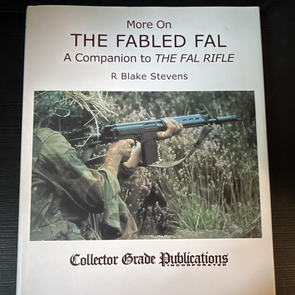 R Blake Stevens More On The Fabled FAL Rifle Hardcover Illustrated Book LIKE NEW