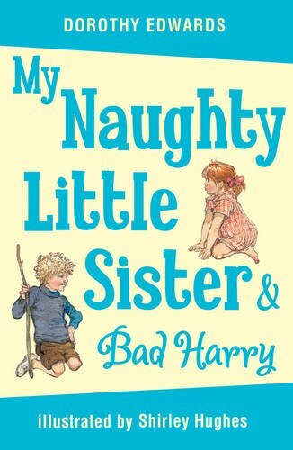 My Naughty Little Sister and Bad Harry By Dorothy Edwards. 97814