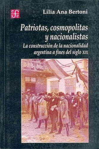 Patriotas, Cosmopolitas y Nacionalistas. La Construccion de la Nacionalidad: New
