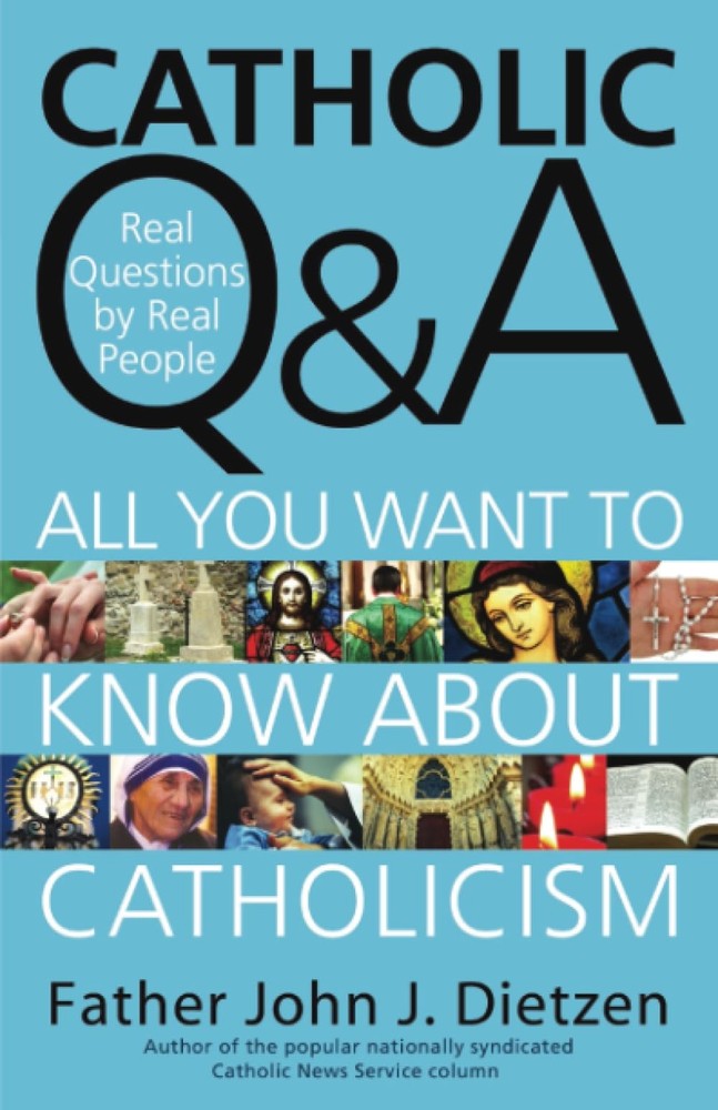 Catholic Q & A: All You Want to Know About Catholicism - Real Questions by R...