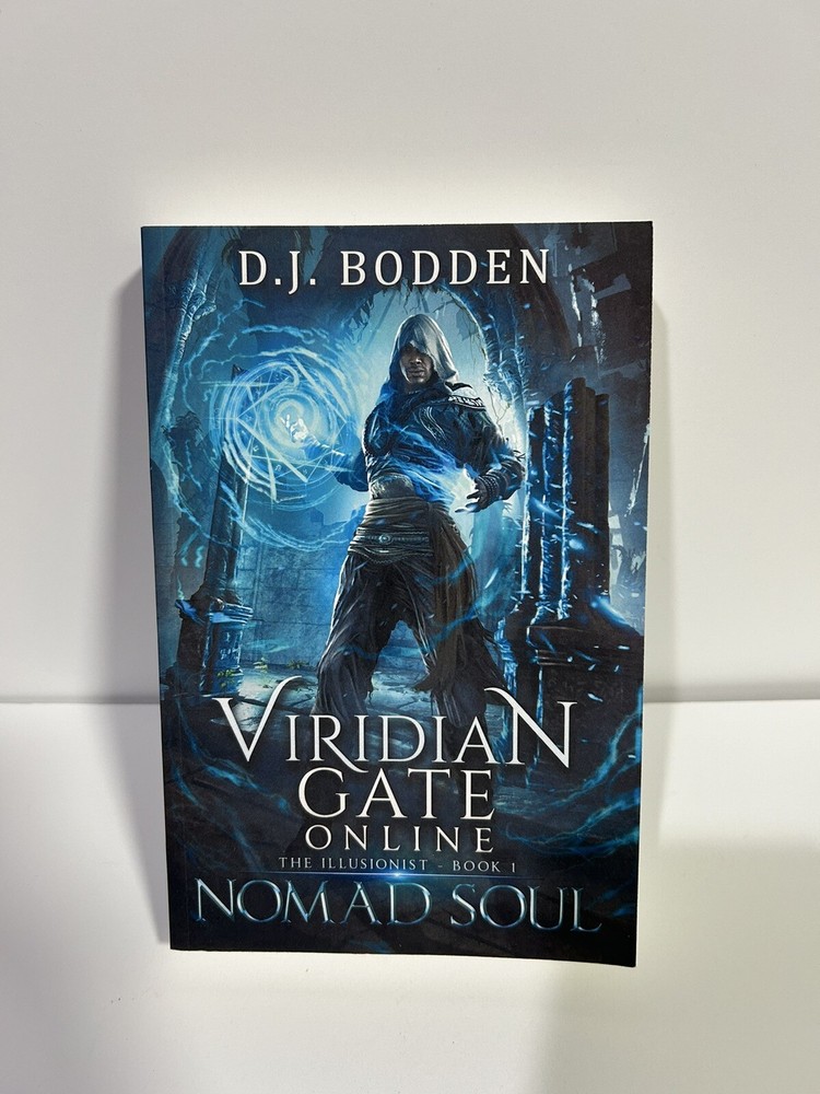 Viridian Gate Online: Nomad Soul: A litRPG Adventure [The Illusionist] DJ Bodden