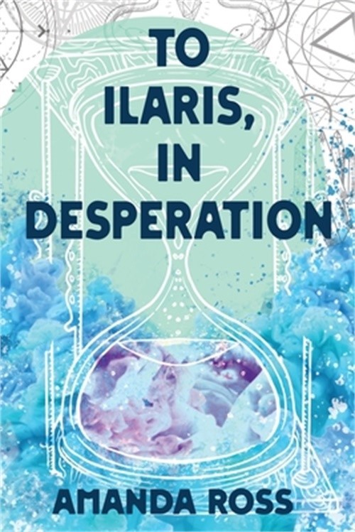 To Ilaris, In Desperation (Paperback or Softback)