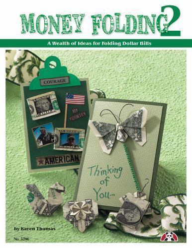 Money Folding 2 : A Wealth of Ideas for Folding Dollar Bills, Paperback by Th...