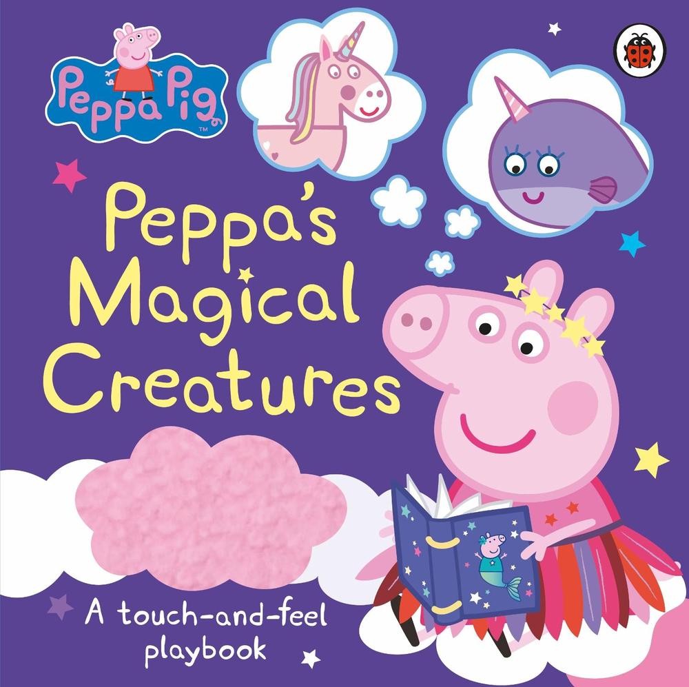 Peppa Pig: Peppa's Magical Creatures: A touch-and-feel playbook by Peppa Pig (En