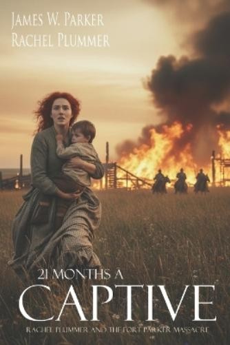 Rachel Plummer James W Parker 21 Months a Captive (Paperback)Another great item from Rarewaves USA | Free delivery!