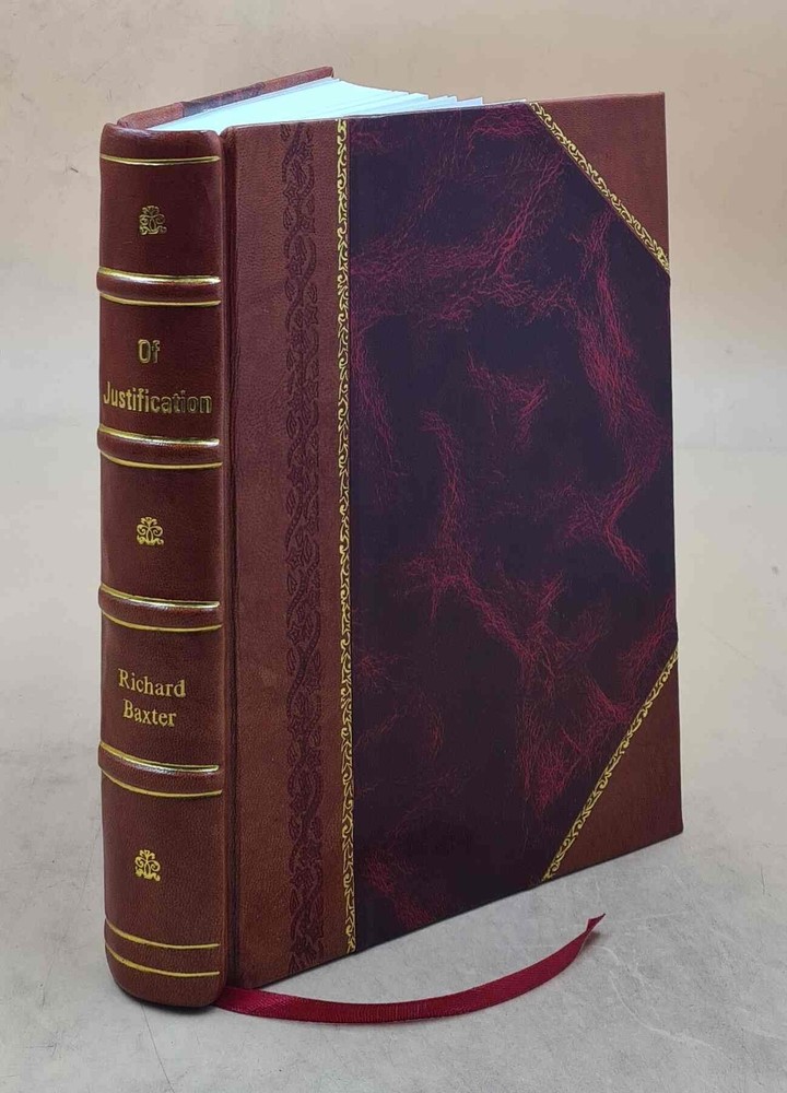 Leather Bound Edition: Of Justification - Four Disputations Clearing & Defending