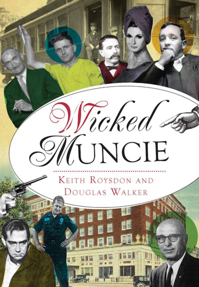 NEW The History Press Wicked Muncie, IN 9781467136655 Wicked Trade Paperback