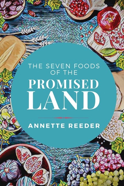 Seven Foods Of The Promised Land
