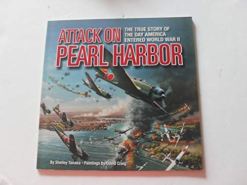 Attack on Pearl Harbour - The True S..., Shelley Tanaka