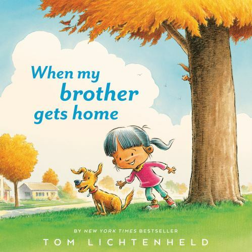 When My Brother Gets Home - Tom Lichtenheld 2020 Hardcover Book