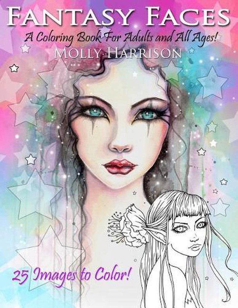 Fantasy Faces - A Coloring Book for Adults and All Ages!: Featuring 25 Fantasy I
