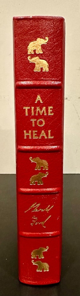 EASTON PRESS - A Time to Heal Gerald Ford SIGNED Collector's Edition Leather