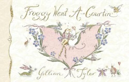 Froggy Went A-Courtin' by Gillian Tyler: Used