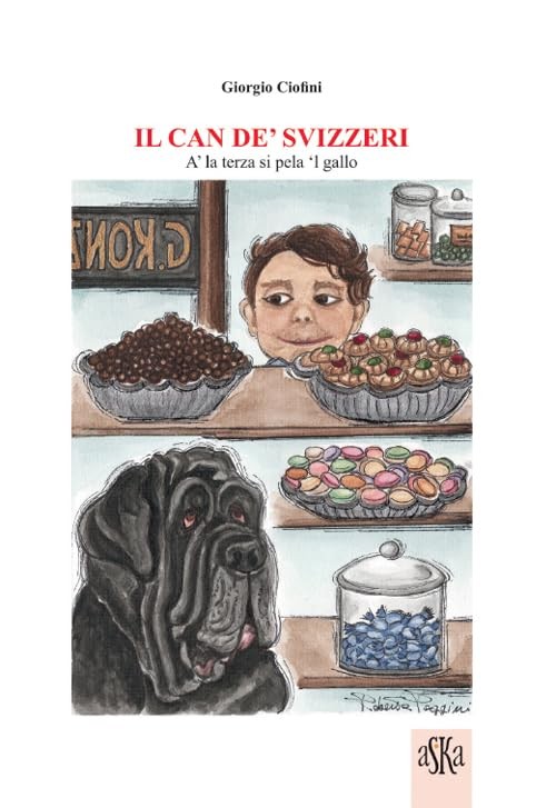 Giorgio Ciofini Il can de' svizzeri. A' la terza si pela 'l gallo (Paperback)Another great item from Rarewaves USA | Free delivery!