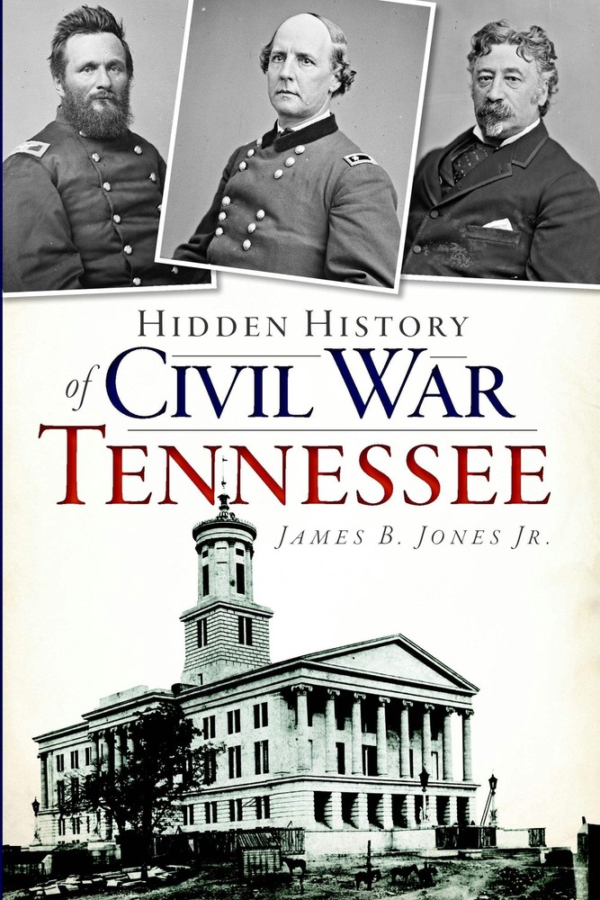 NEW The History Press Hidden History of Civil War Tennessee, TN 9781609498993 Hi