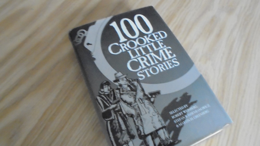 100 Crooked Little Crime Stories by multiple authors    hc