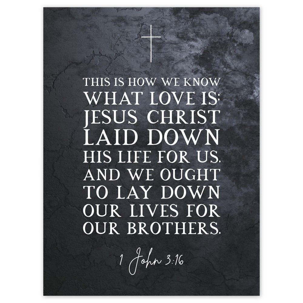 1 John 3:16 Love Jesus Christ Sacrificed His Life Bible Verse Art Print