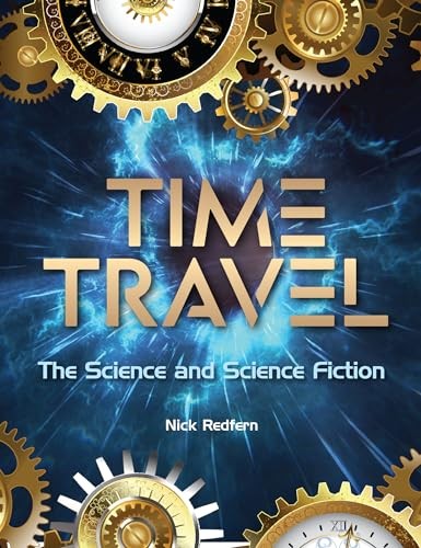 Time Travel: The Science and Science Fiction - Paperback By Redfern, Nick - GOOD