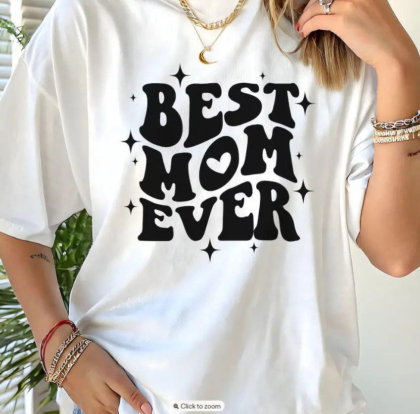 Best Mom Ever T-Shirt: Mother's Day Tee