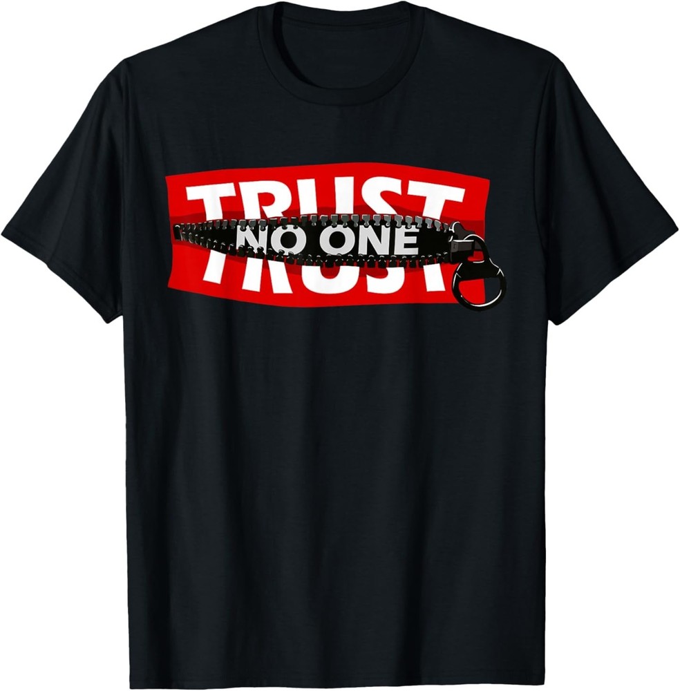 Trust No One Graphic Tees - Cool Motivational Quotes Graphic T-Shirt