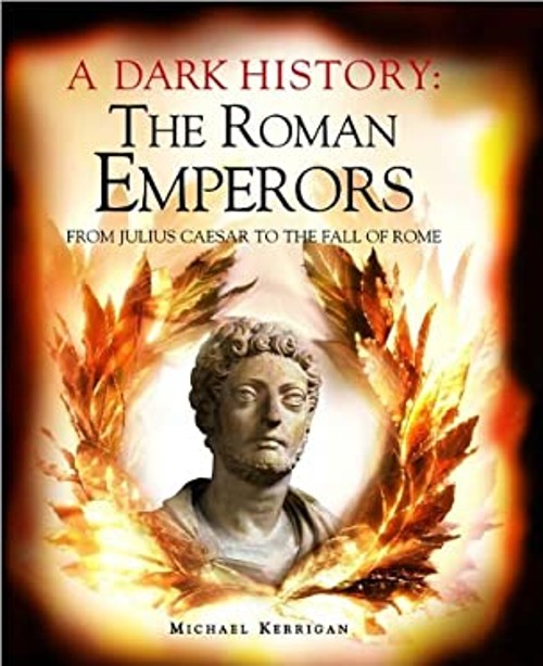 A Dark History : The Roman Emperors from Julius Caesar to the FalFree US Delivery | ISBN:1435132777