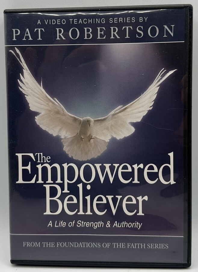 Pat Robertson The Empowered Believer A Life of Strength and Authority 2006