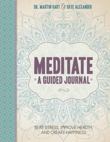 Meditate Guided Journal to Reduce Stress Boost Health and Find Happiness