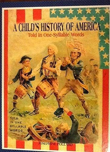 A Child's History of America: Told in One-Syllable Words (A Chil