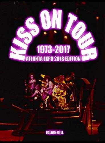 Kiss on Tour, 1973-2017 - Hardcover, by Gill Julian - Very Good
