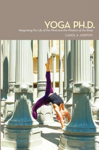 Yoga PH.D. by Horton, Carol A., Used Good Condition, Free shipping in the US