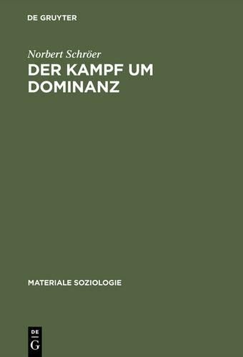Norbert Schröer Der Kampf Um Dominanz (Hardback) Materiale Soziologie