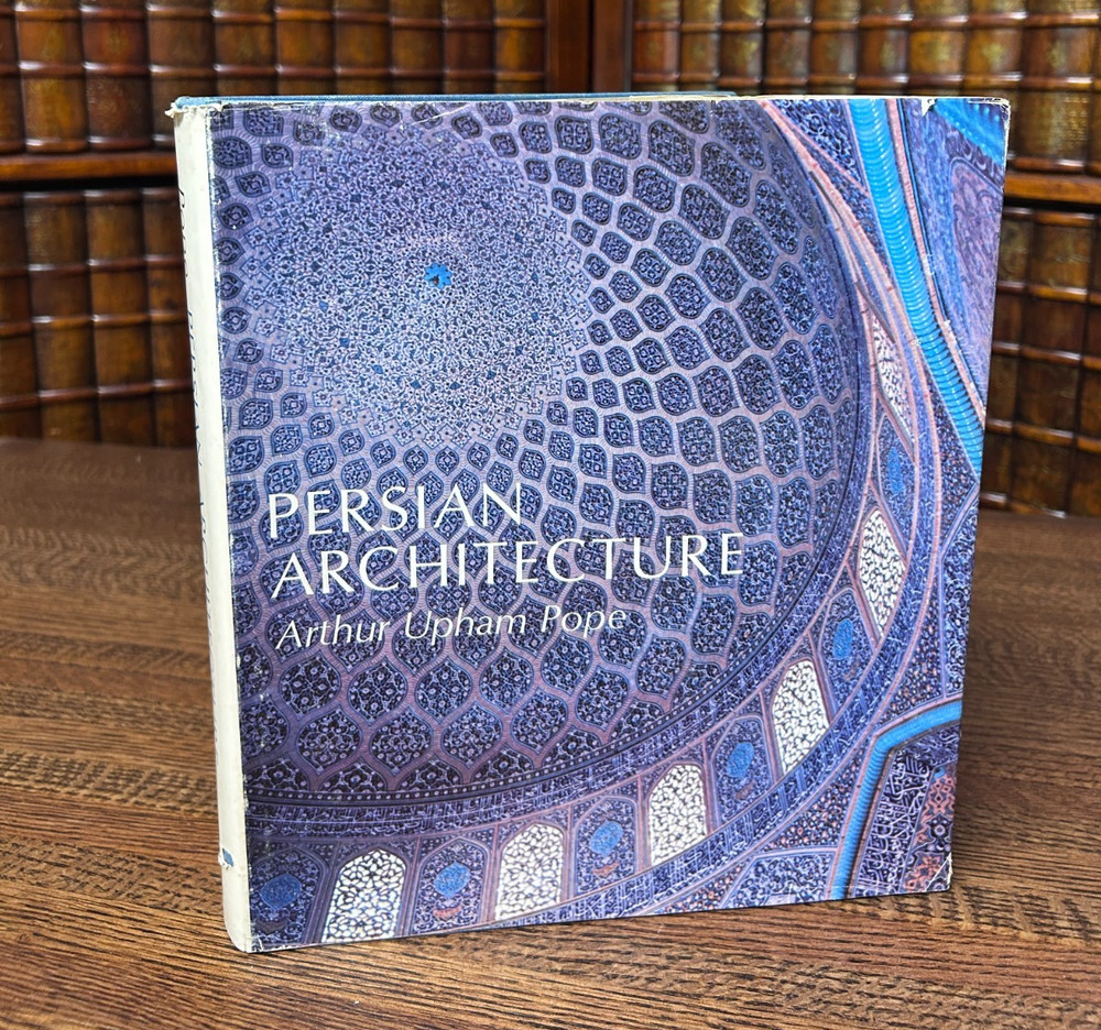 Persian Architecture, Arthur Upham Pope Hardcover Jacket 1965 Brazillier