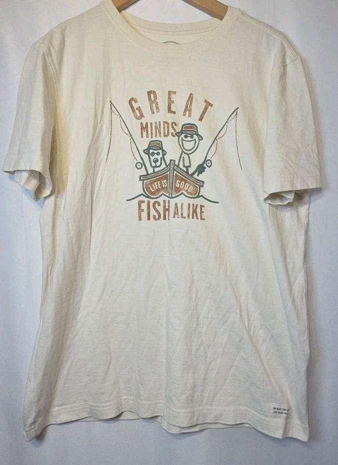 Life is Good Fishing T Shirt Mens Medium Cream Great Minds Fish Alike Graphic T