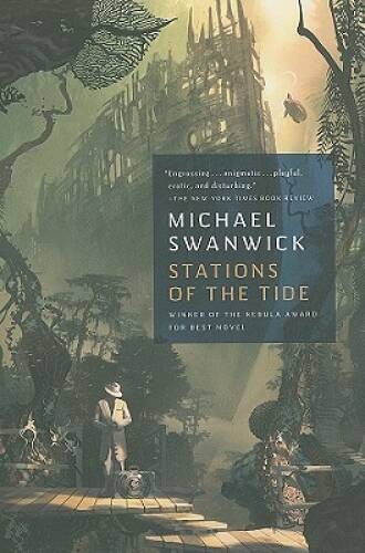 Stations of the Tide - Paperback By Swanwick, Michael - VERY GOOD