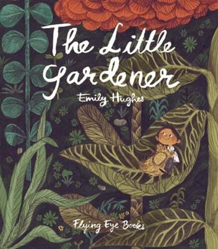 The Little Gardener by Emily Hughes: Used