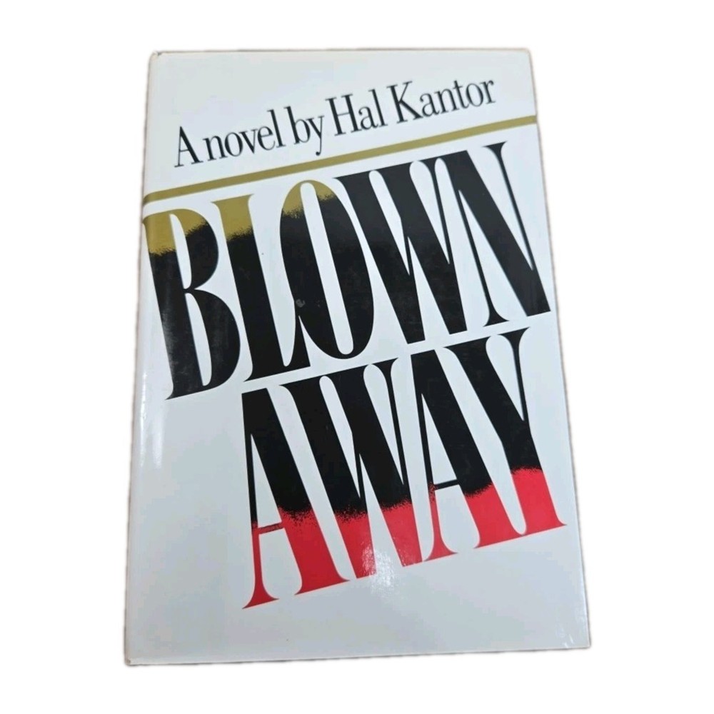 Blown Away By Hal Kantor First Edition Hardcover 1980