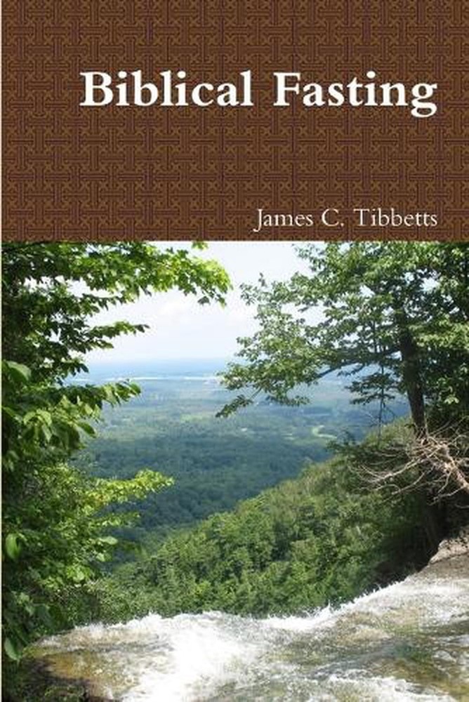 Biblical Fasting by James C. Tibbetts (English) Paperback Book