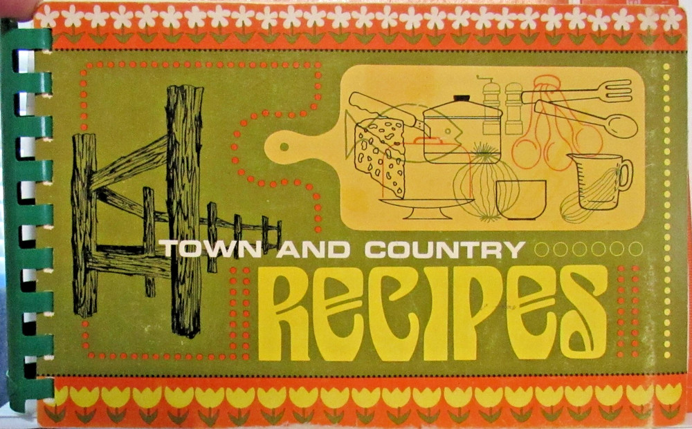 Town and Country Recipes Memorial Hospital Auxiliary Cookbook 1974