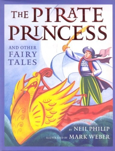 The Pirate Princess And Other Fairy Tales by Philip, Neil, Very Good Book